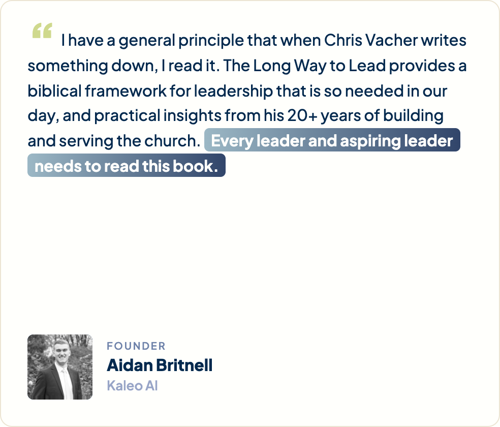 “I have a general principle that when Chris Vacher writes something down, I read it. The Long Way to Lead provides a biblical framework for leadership that is so needed in our day, and practical insights from his 20+ years of building and serving the church. Every leader and aspiring leader needs to read this book.” Aidan Britnell, Founder, Kaleo AI